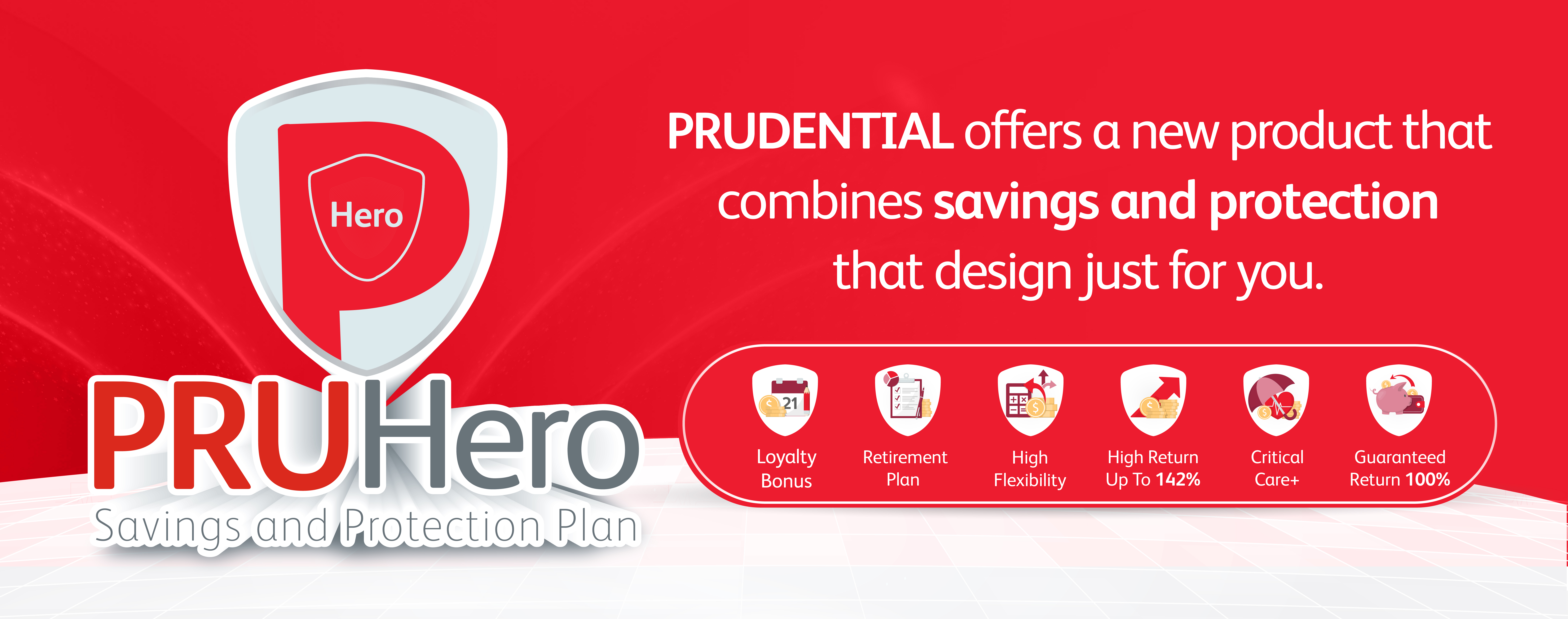 ក្រុមហ៊ុន ព្រូដិនសលកម្ពុជា សូមណែនាំគម្រោងធានារ៉ាប់រង PRUហេរ៉ូ ៖ កញ្ចប់ការការពារអាយុជីវិត និងការសន្សំតែមួយគត់ សម្រាប់សុវត្ថិភាពហិរញ្ញវត្ថុរបស់អតិថិជន